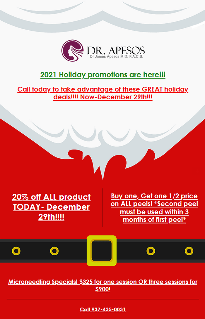 2021 Holiday promotions are here!!!   Call today to take advantage of these GREAT holiday deals!!!! Now-December 29th!!!  20% off ALL product TODAY- December 29th!!!! 		  Buy one, Get one 1/2 price on ALL peels! *Second peel must be used within 3 months of first peel*  Microneedling Specials! $325 for one session OR three sessions for $900!  Call 937-435-0031